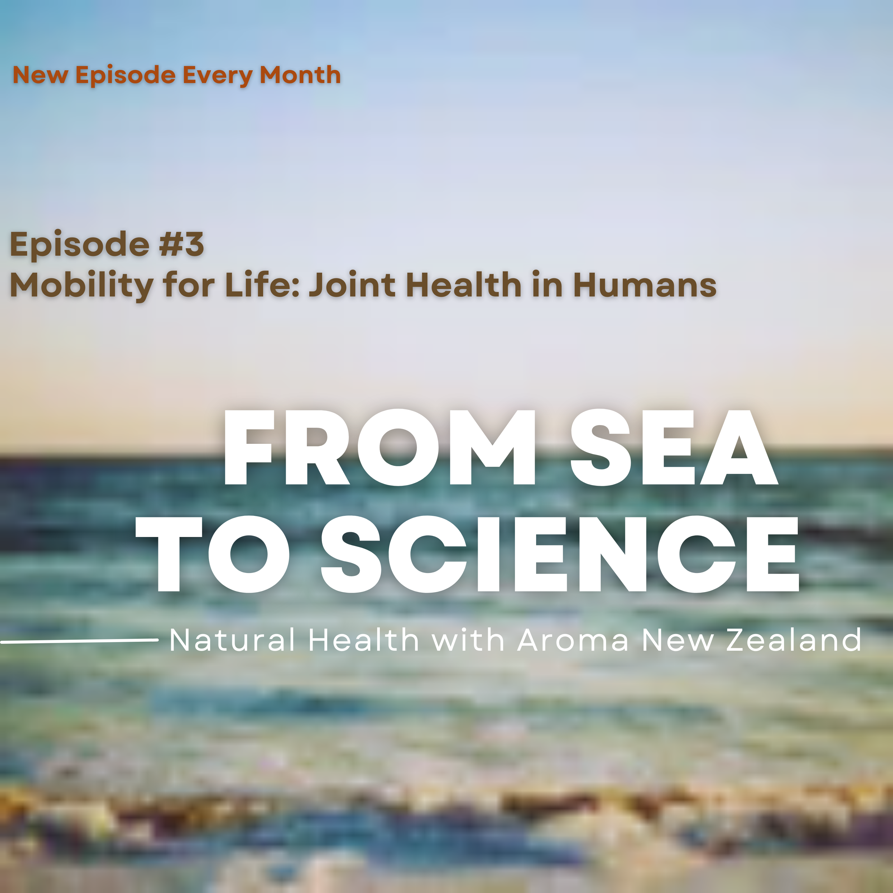 Episode #3 – Mobility for Life: Joint Health in Humans episode artwork