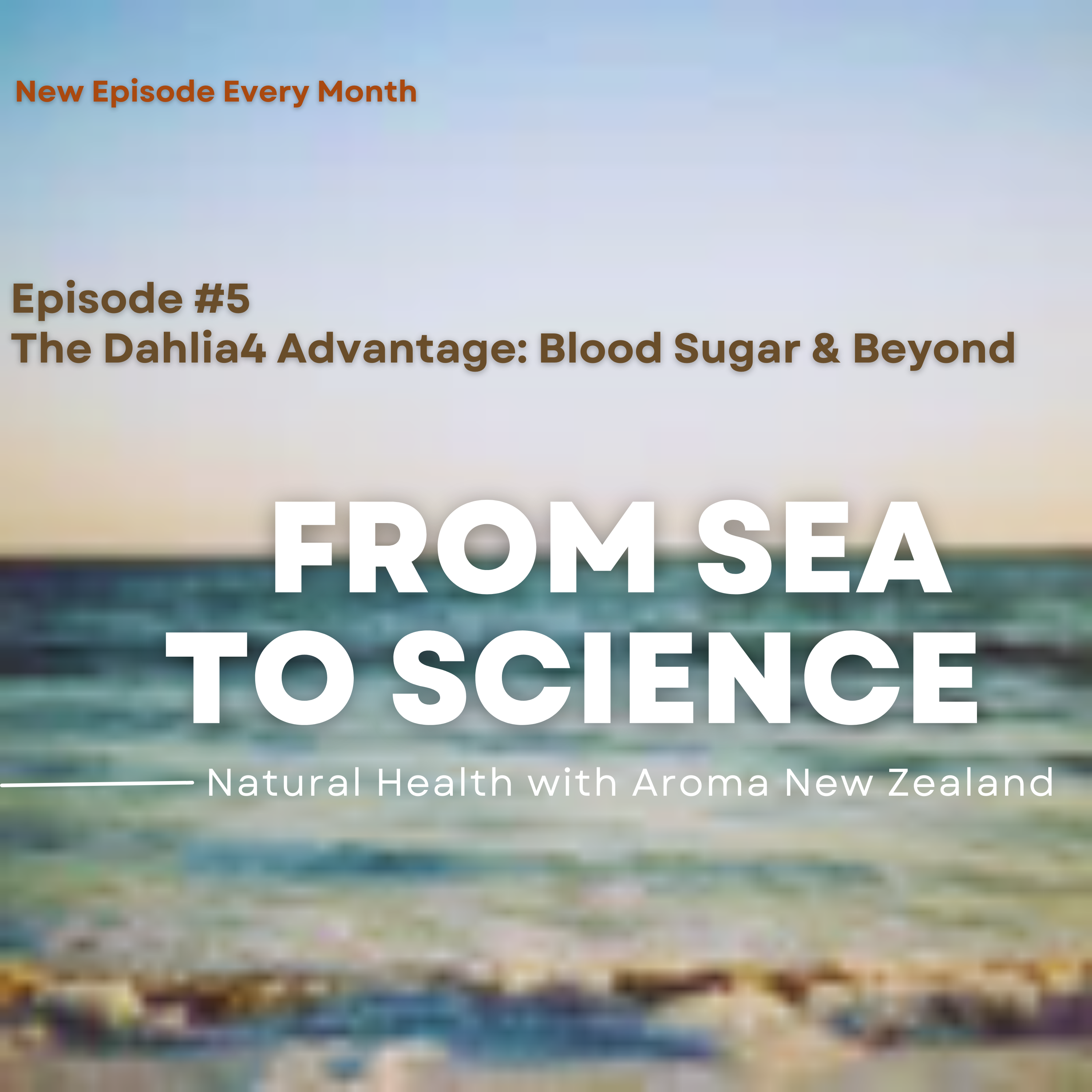 Episode #5 – The Dahlia4 Advantage: Blood Sugar & Beyond episode artwork